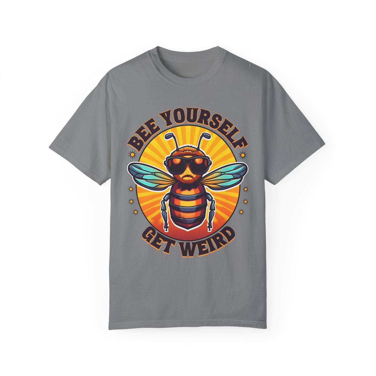 Bee Yourself Get Weird Unisex Garment-Dyed T-shirt