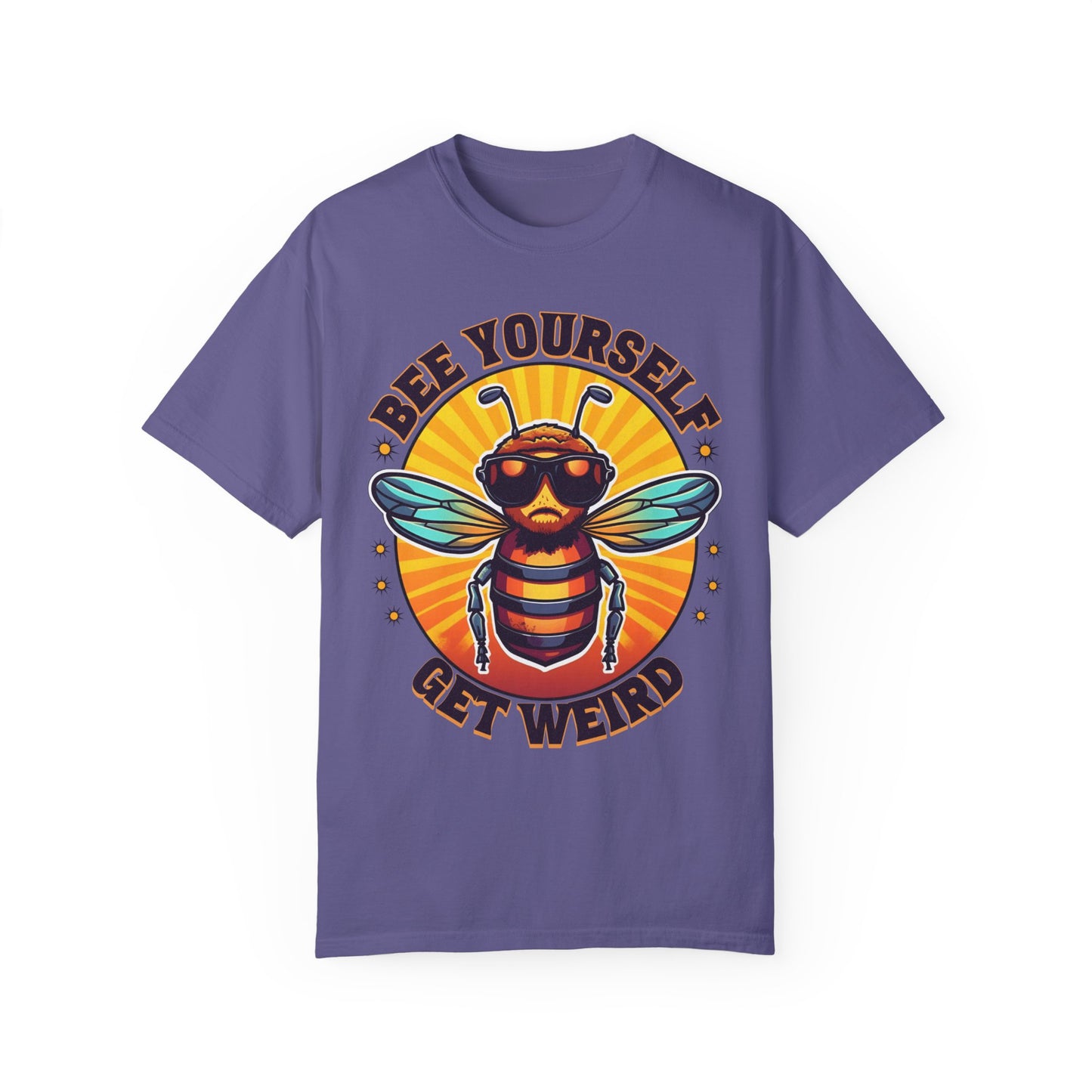 Bee Yourself Get Weird Unisex Garment-Dyed T-shirt