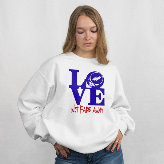 LOVE — Not Fade Away Sweatshirt